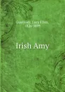 Irish Amy - Lucy Ellen Guernsey