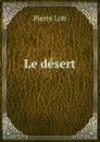 Le desert - Pierre Loti