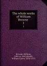 The whole works of William Browne . 1 - William Browne