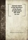 Annual report of the Secretary of the Board of Agriculture. 6th 1858 - Massachusetts. State Board of Agriculture