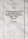 Annual report of the Secretary of the Board of Agriculture. 45th 1897 - Massachusetts. State Board of Agriculture