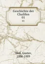 Geschichte der Chalifen. 01 - Gustav Weil