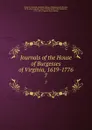 Journals of the House of Burgesses of Virginia, 1619-1776. 7 - Virginia. General Assembly. House of Burgesses