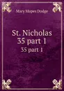 St. Nicholas. 35 part 1 - Dodge Mary Mapes