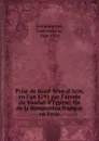 Prise de Saint-Jean-d.Acre, en l'an 1291 par l'armee du Soudan d'Egpyte; fin de la domination franque en Syrie - Gustave Léon Schlumberger