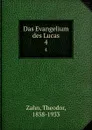 Das Evangelium des Lucas. 4 - Theodor Zahn