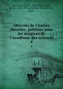 OEuvres de Charles Hermite, publiees sous les auspices de l'Academie des sciences. 4 - Charles Hermite