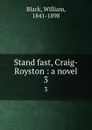 Stand fast, Craig-Royston : a novel. 3 - William Black