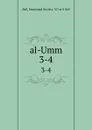 al-Umm. 3-4 - Muammad ibn Idrs Shfi