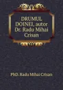 Drumul Doinei - PhD. Radu Mihai Crisan