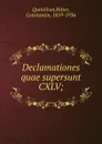 Declamationes quae supersunt CXLV; - Ritter Quintilian