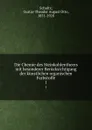 Die Chemie des Steinkohlentheers mit besonderer Berucksichtigung der kunstlichen organischen Farbstoffe. 1 - Gustav Theodor August Otto Schultz