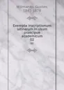 Exempla inscriptionum latinarum in usum praecipue academicum. 02 - Gustav Wilmanns