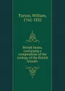 British fauna, containing a compendium of the zoology of the British Islands: - William Turton