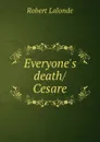 Everyone.s death/Cesare - Robert Lalonde