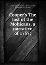 Cooper.s The last of the Mohicans, a narrative of 1757; - James Fenimore Cooper