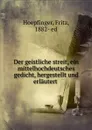 Der geistliche streit, ein mittelhochdeutsches gedicht, hergestellt und erlautert - Fritz Hoepfinger