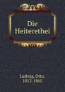 Die Heiterethei - Otto Ludwig