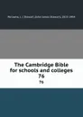 The Cambridge Bible for schools and colleges. 76 - John James Stewart Perowne