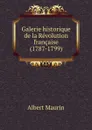 Galerie historique de la Revolution francaise (1787-1799) - Albert Maurin