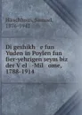 Di geshikh  e fun Yuden in Poylen fun fier-yehrigen seym biz der Vel   -Mil   ome, 1788-1914 - Samuel Hirschhorn