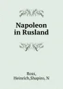 Napoleon in Rusland - Heinrich Ross