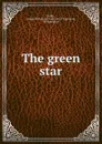 The green star - Joseph W. Dubin