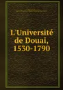 L.Universite de Douai, 1530-1790 - Léon le Grand
