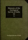 Memoirs of the Geological Survey of India. 26 - Geological Survey of India