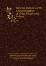 Mineral Statistics of the United Kingdom of Great Britain and Ireland - Geological Survey of Great Britain