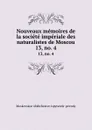 Nouveaux memoires de la societe imperiale des naturalistes de Moscou. 13, no. 4 - Moskovskoe obshchestvo ispytatelei prirody