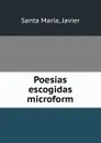 Poesias escogidas microform - Santa María