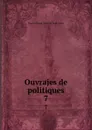 Ouvrajes de politiques. 7 - Charles Irénée Castel de Saint-Pierre
