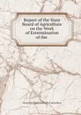 Report of the State Board of Agriculture on the Work of Extermination of the - Massachusetts State Board of Agriculture