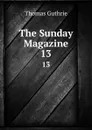 The Sunday Magazine. 13 - Guthrie Thomas