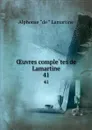 OEuvres completes de Lamartine. 41 - Lamartine Alphonse de