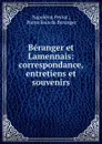 Beranger et Lamennais: correspondance, entretiens et souvenirs - Napoléon Peyrat