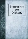 Biographie der Dichter, - Christian Heinrich Schmid