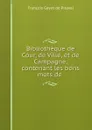 Bibliotheque de Cour, de Ville, et de Campagne, contenant les bons mots de . - François Gayot de Pitaval