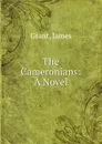 The Cameronians: A Novel - James Grant
