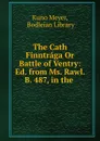 The Cath Finntraga Or Battle of Ventry: Ed. from Ms. Rawl. B. 487, in the . - Kuno Meyer