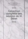 Collection complete des oeuvres de M. Dorat - Claude-Joseph Dorat