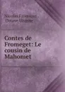 Contes de Fromeget: Le cousin de Mahomet - Nicolas Fromaget