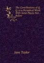 The Contributions of Q.Q. to a Periodical Work: With Some Pieces Not Before . - Jane Taylor