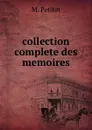 collection complete des memoires - M. Petitot