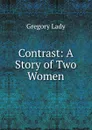 Contrast: A Story of Two Women - Lady