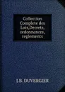 Collection Complete des Lois,Decrets,ordonnances,reglements - J.B. Duvergier