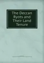 The Deccan Ryots and Their Land Tenure - Henry Green