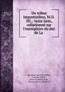 De tribus impostoribus, M.D.IIC.: texte latin, collationne sur l.exemplaire du duc de La . - Johannes Joachim Müller