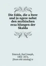 Die Edda, die altere und jungere nebst den mythischen erzahlungen der Skalda - Karl Joseph Simrock